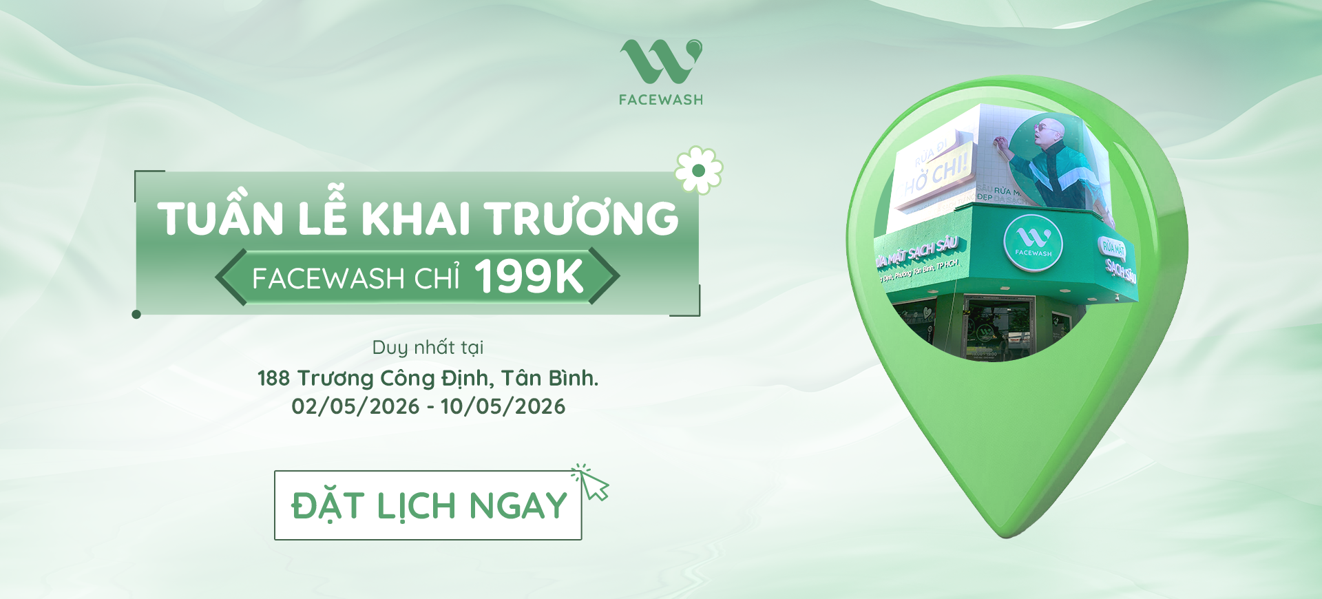KHAI TRƯƠNG CHI NHÁNH TÂN BÌNH - 199K/1 LẦN RỬA MẶT SẠCH SÂU TẠI W FACEWASH!